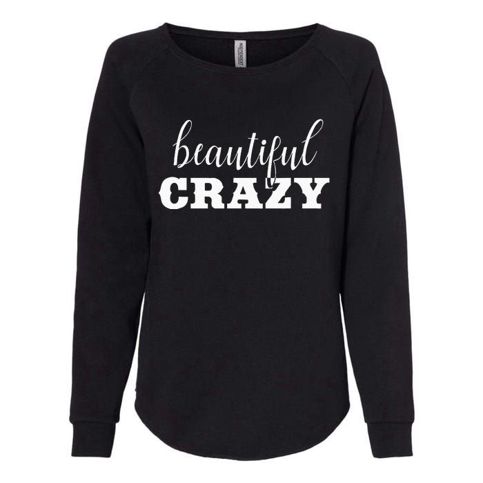 Crazy Women Beautiful Country Music Girl Design Idea Womens California Wash Sweatshirt