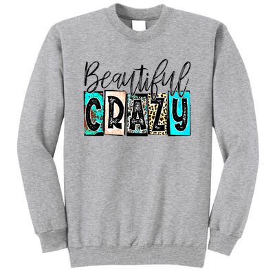 Crazy Women Beautiful Country Music Girl Western Leopard Tall Sweatshirt