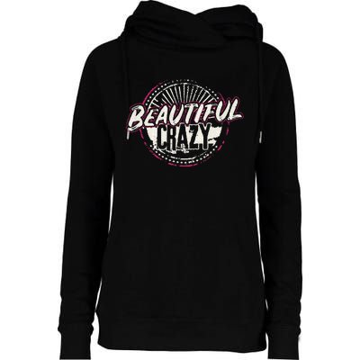 Crazy Women Beautiful Country Music Womens Funnel Neck Pullover Hood