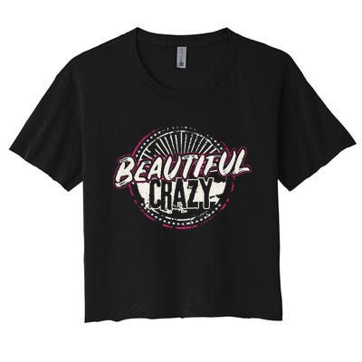 Crazy Women Beautiful Country Music Women's Crop Top Tee