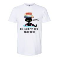 Cat What Cat Books I Closed My Book To Be Here Softstyle CVC T-Shirt