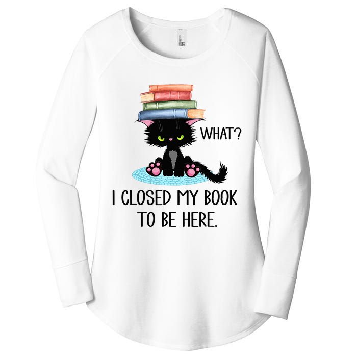 Cat What Cat Books I Closed My Book To Be Here Women's Perfect Tri Tunic Long Sleeve Shirt