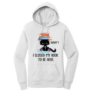 Cat What Cat Books I Closed My Book To Be Here Women's Pullover Hoodie