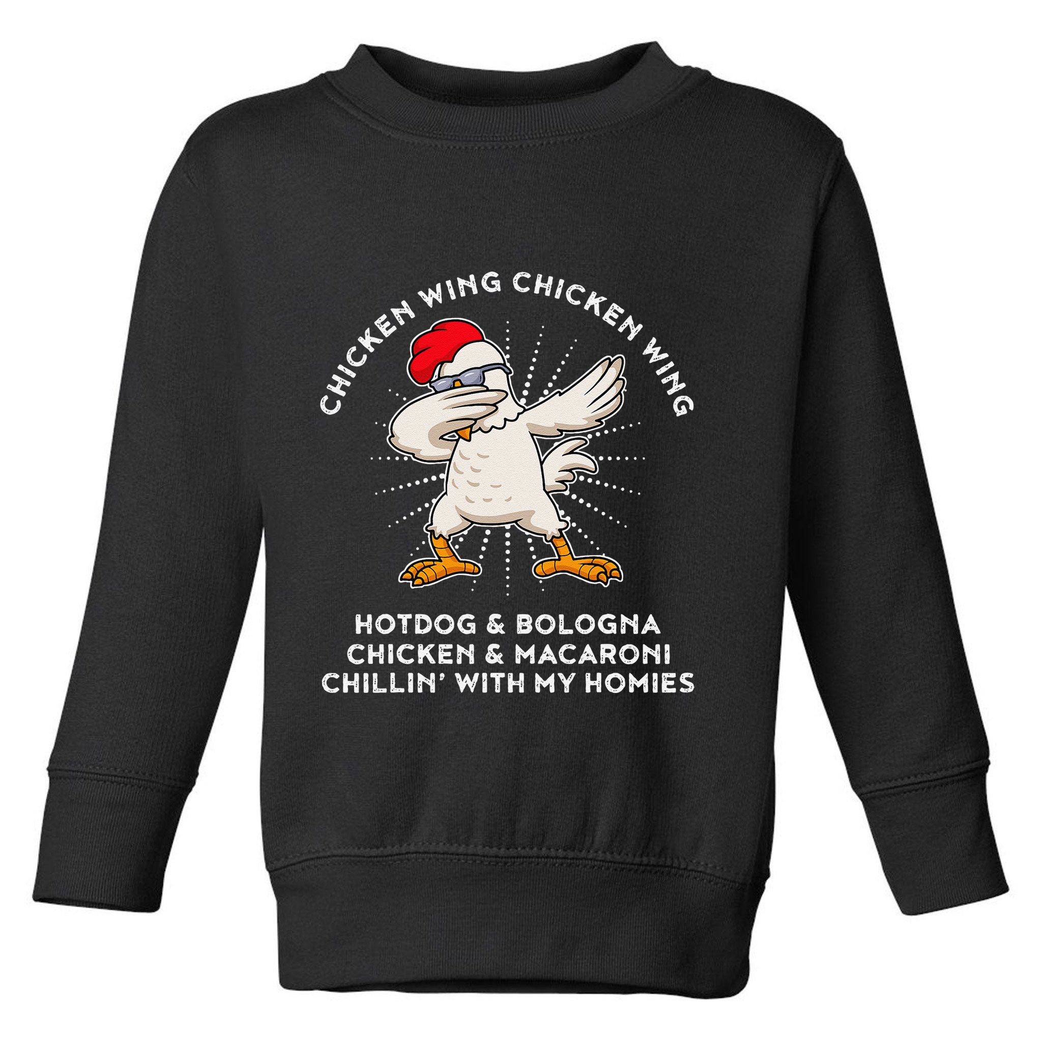 Chicken Wing Chicken Wing Song Lyric Hot Dog Bologna Toddler Sweatshirt