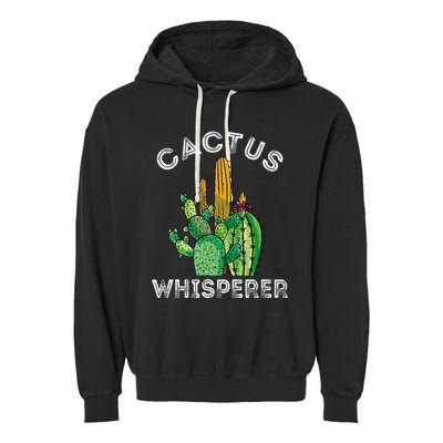 Cactus Whisperer Cacti Gardener Succulent Garden Plants Garment-Dyed Fleece Hoodie