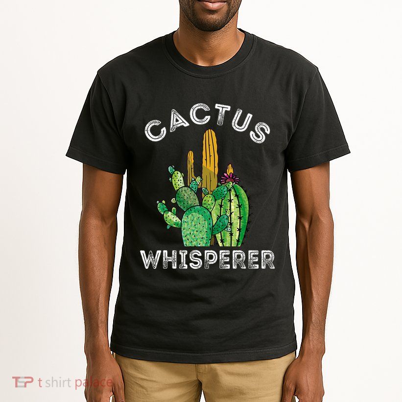 Cactus Whisperer Cacti Gardener Succulent Garden Plants Tall T-Shirt