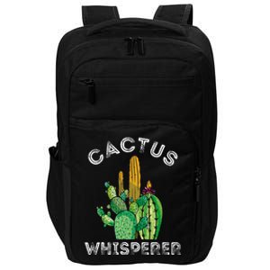 Cactus Whisperer Cacti Gardener Succulent Garden Plants Impact Tech Backpack