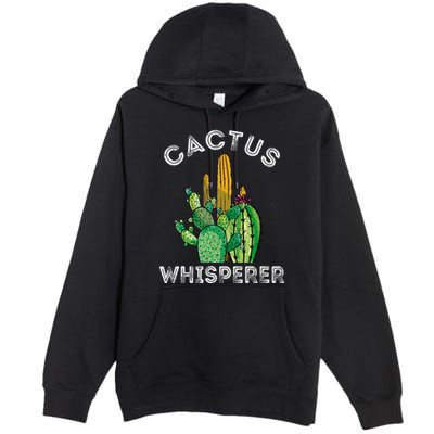 Cactus Whisperer Cacti Gardener Succulent Garden Plants Premium Pullover Hoodie