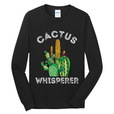 Cactus Whisperer Cacti Gardener Succulent Garden Plants Tall Long Sleeve T-Shirt