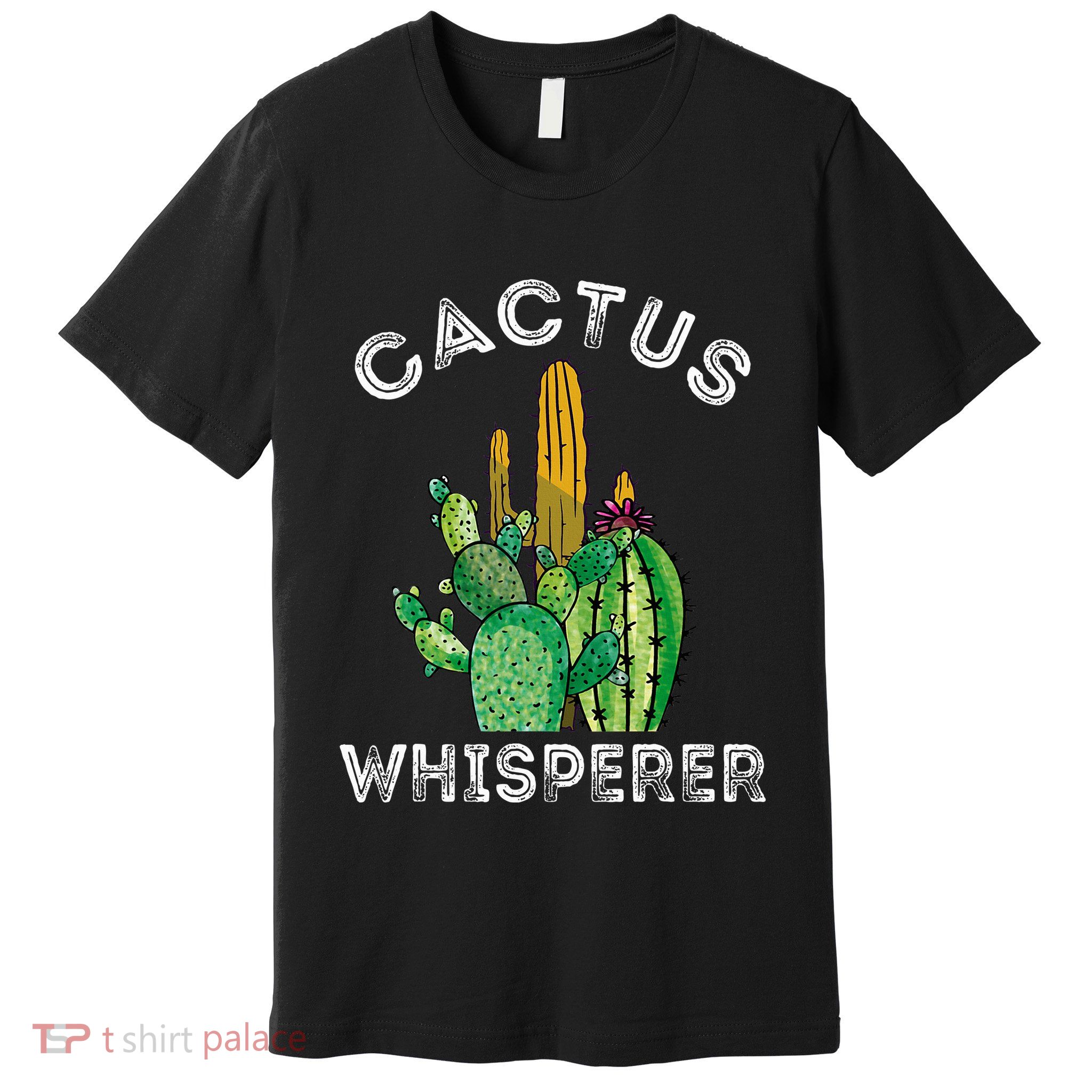 Cactus Whisperer Cacti Gardener Succulent Garden Plants Premium T-Shirt