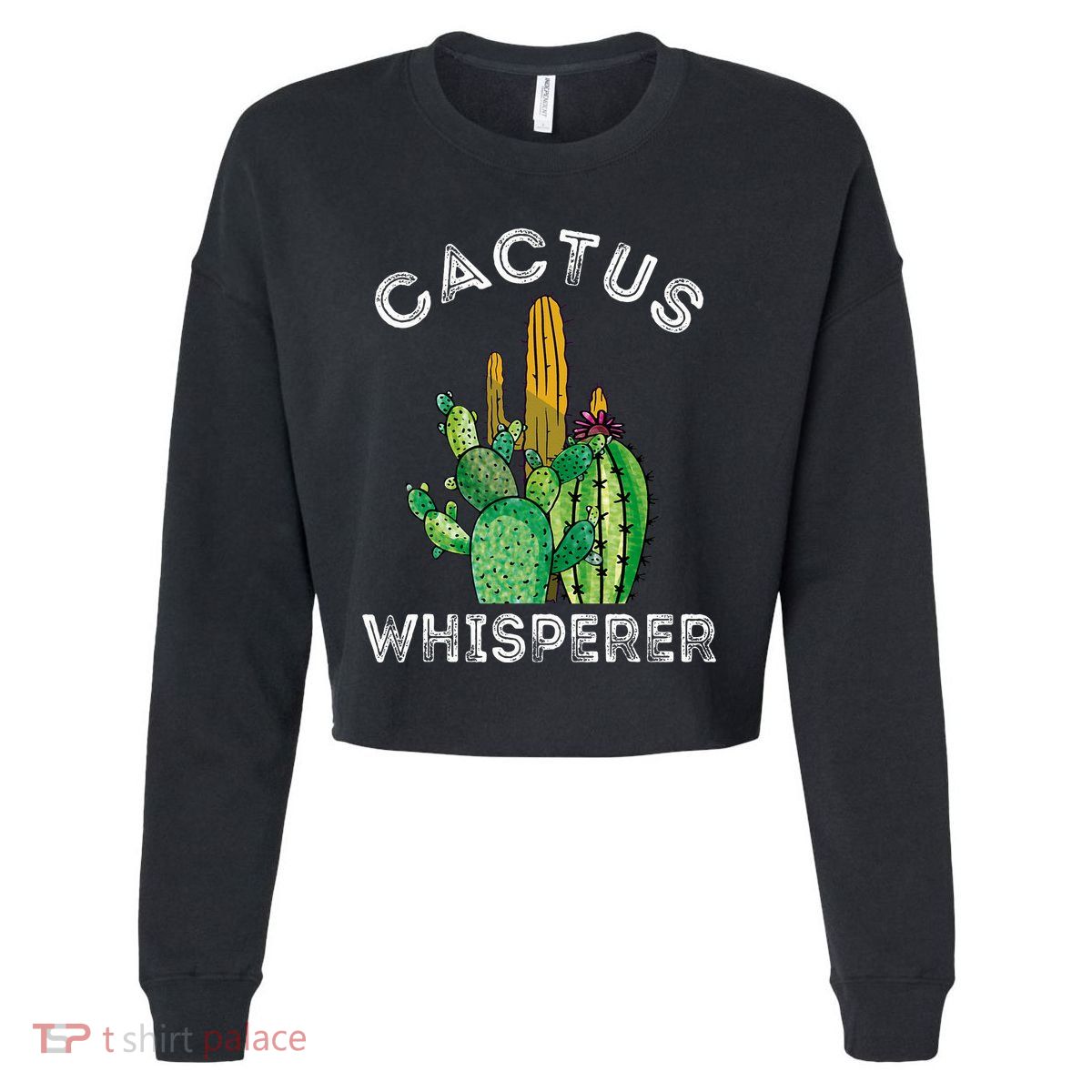 Cactus Whisperer Cacti Gardener Succulent Garden Plants Cropped Pullover Crew