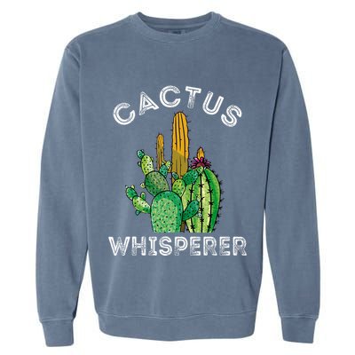 Cactus Whisperer Cacti Gardener Succulent Garden Plants Garment-Dyed Sweatshirt