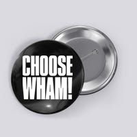 Choose Wham Button