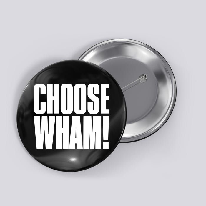 Choose Wham Button