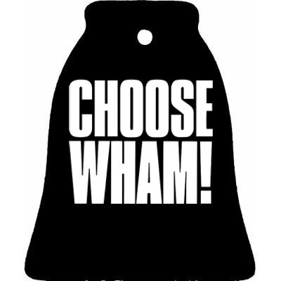 Choose Wham Ceramic Bell Ornament