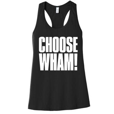 Choose Wham Women's Racerback Tank