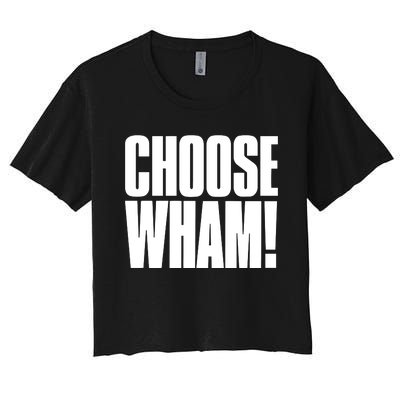 Choose Wham Women's Crop Top Tee