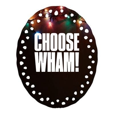 Choose Wham Ceramic Oval Ornament