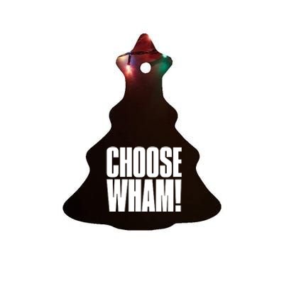 Choose Wham Ceramic Tree Ornament