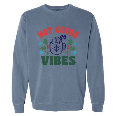 Cool Winter Christmas Hot Cocoa Vibes Garment-Dyed Sweatshirt