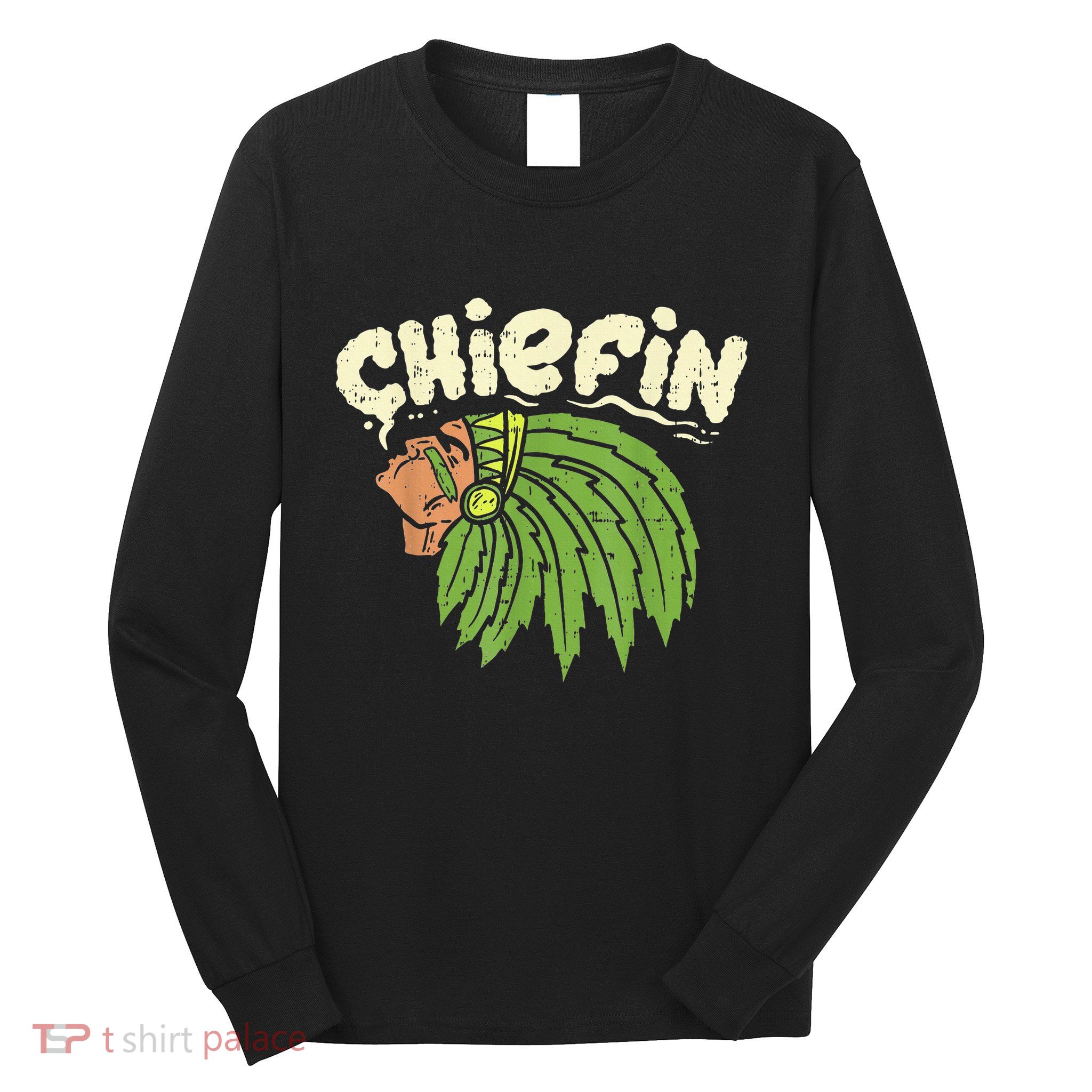 Chiefin Weed Cannabis Marijuana Long Sleeve Shirt