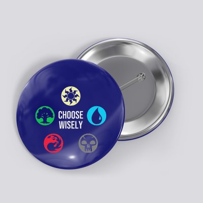 Choose Wisely Button