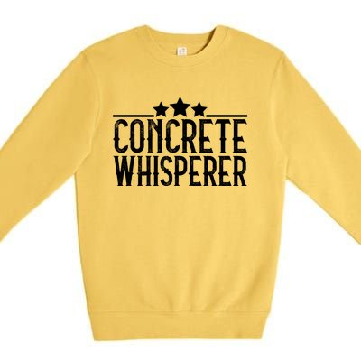 Concrete Whisperer Construction Worker Gift Premium Crewneck Sweatshirt