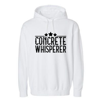 Concrete Whisperer Construction Worker Gift Garment-Dyed Fleece Hoodie