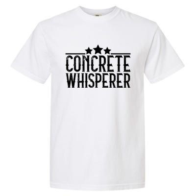 Concrete Whisperer Construction Worker Gift Garment-Dyed Heavyweight T-Shirt