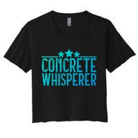 Concrete Whisperer Construction Worker Gift Women's Crop Top Tee