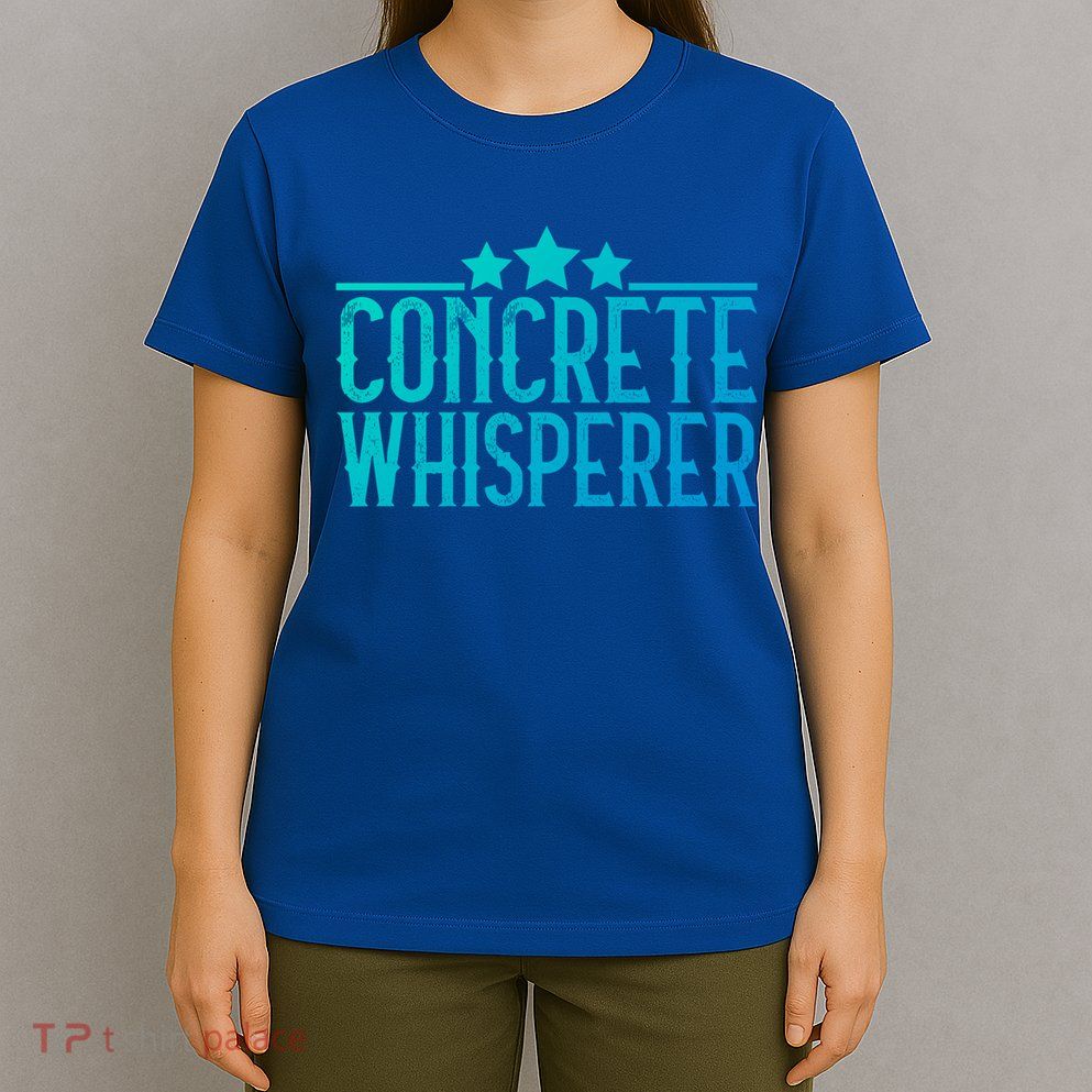 Concrete Whisperer Construction Worker Gift T-Shirt
