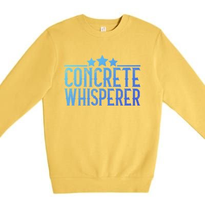 Concrete Whisperer Construction Worker Gift Premium Crewneck Sweatshirt