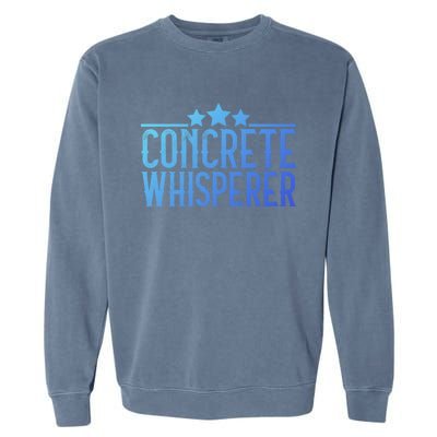 Concrete Whisperer Construction Worker Gift Garment-Dyed Sweatshirt