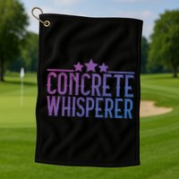 Concrete Whisperer Construction Worker Gift Golf Towel
