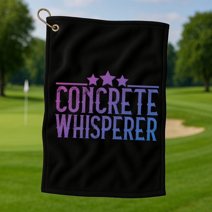 Concrete Whisperer Construction Worker Gift Golf Towel