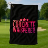 Concrete Whisperer Construction Worker Gift Golf Towel