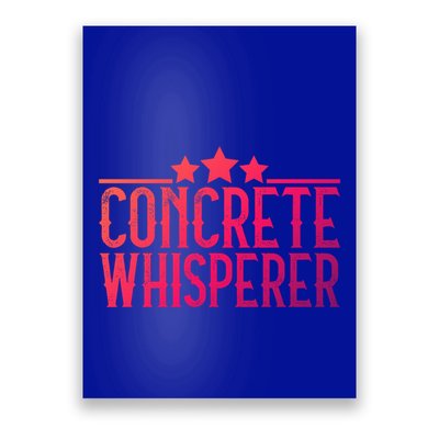 Concrete Whisperer Construction Worker Gift Poster