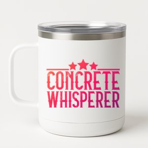 Concrete Whisperer Construction Worker Gift 12 oz Stainless Steel Tumbler Cup