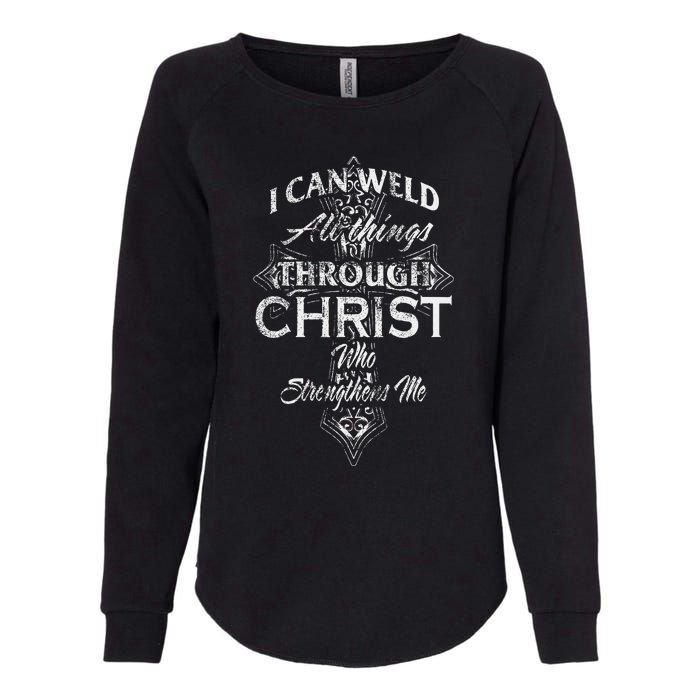 Christian Welder Cross I Can Weld Through Christ Womens California Wash Sweatshirt