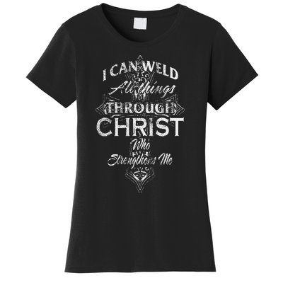 Christian Welder Cross I Can Weld Through Christ Women's T-Shirt