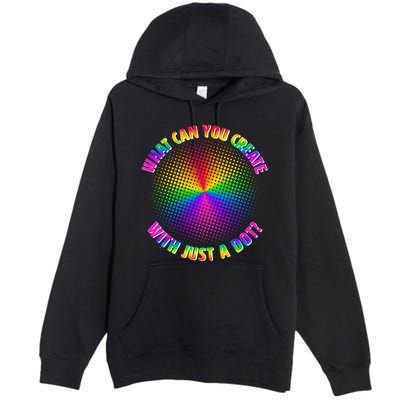 Colorful What Can You Create With Just A Dot Premium Pullover Hoodie