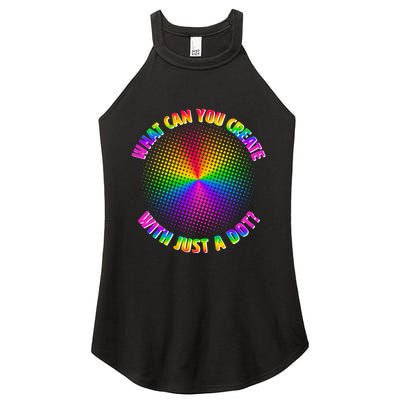 Colorful What Can You Create With Just A Dot Women's Perfect Tri Rocker Tank