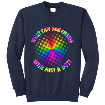 Colorful What Can You Create With Just A Dot Sweatshirt