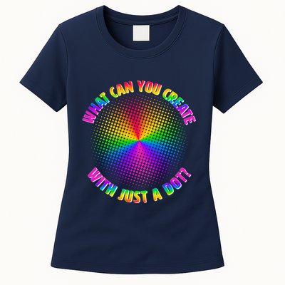 Colorful What Can You Create With Just A Dot Womens T-Shirt