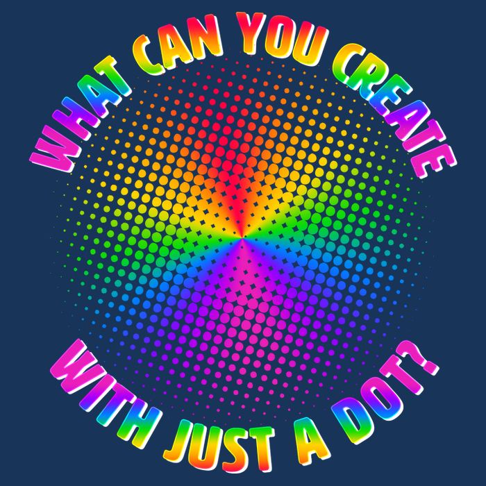 Colorful What Can You Create With Just A Dot Womens T-Shirt