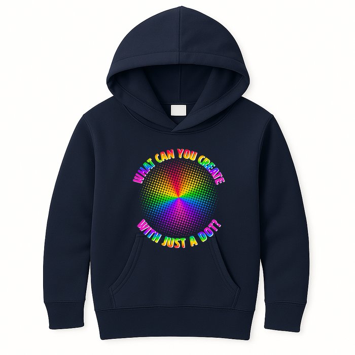 Colorful What Can You Create With Just A Dot Kids Hoodie