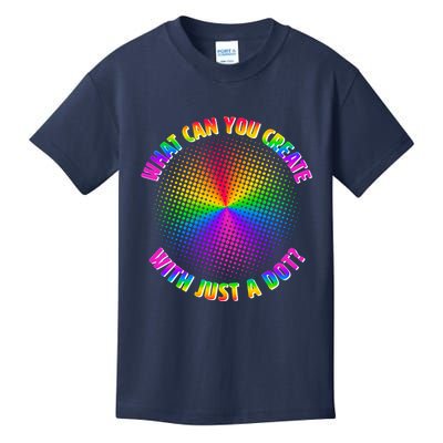 Colorful What Can You Create With Just A Dot Kids T-Shirt