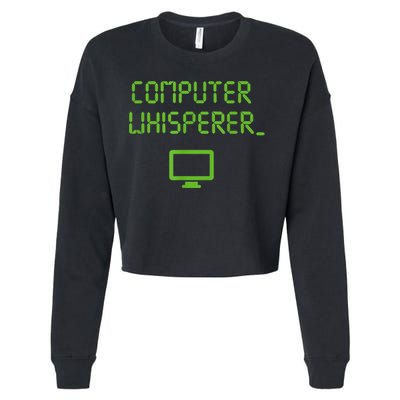 Computer Whisperer Cool Gift Tech Support Nerds Geeks Funny It Cute Gift Cropped Pullover Crew