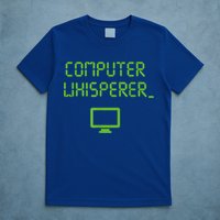 Computer Whisperer Cool Gift Tech Support Nerds Geeks Funny It Cute Gift T-Shirt