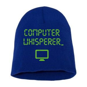 Computer Whisperer Cool Gift Tech Support Nerds Geeks Funny It Cute Gift Short Acrylic Beanie